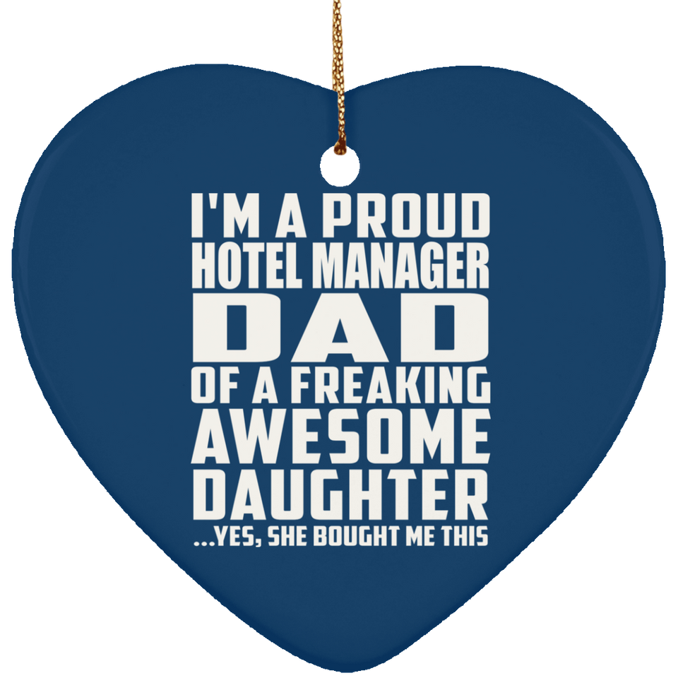 Proud Hotel Manager Dad Of Awesome Daughter - Heart Ornament