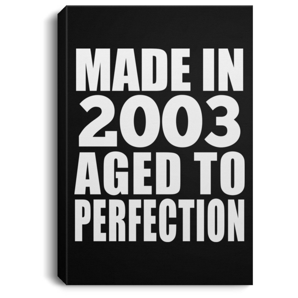 21st Birthday Made In 2003 Aged to Perfection - Canvas Portrait