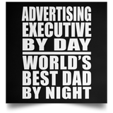Advertising Executive By Day World's Best Dad By Night - Poster Square