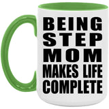 Being Step Mom Makes Life Complete - 15oz Accent Mug Green