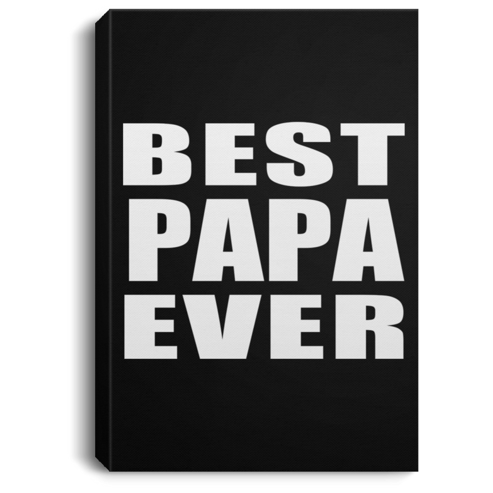 Best Papa Ever - Canvas Portrait