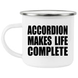 Accordion Makes Life Complete - 12oz Camping Mug