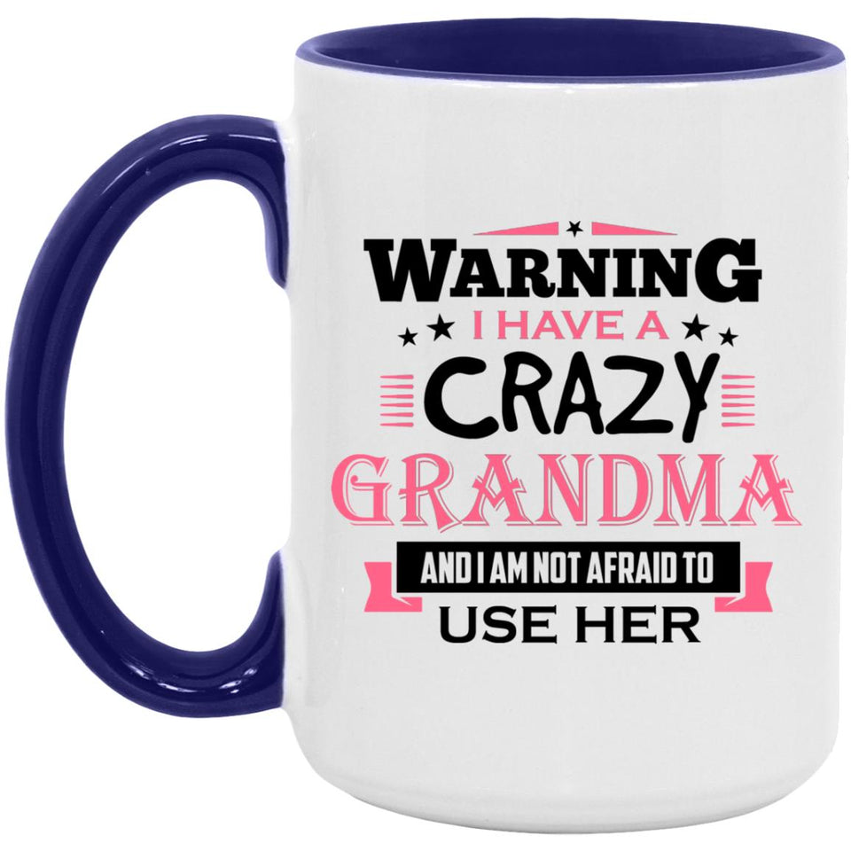 Warning I Have A Crazy Grandma & I Am Not Afraid To Use Her - 15oz Accent Mug Purple