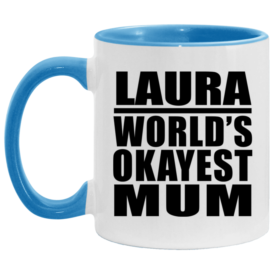 Laura World's Okayest Mum - 11oz Accent Mug Blue