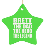 Brett The Dad The Hero The Legend - Star Ornament