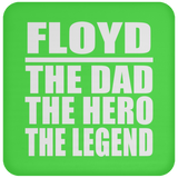 Floyd The Dad The Hero The Legend - Drink Coaster