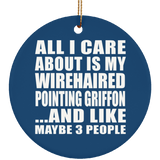 All I Care About Is My Wirehaired Pointing Griffon - Circle Ornament
