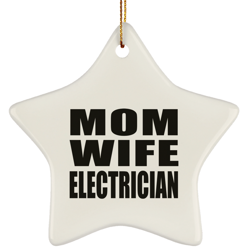 Mom Wife Electrician - Star Ornament