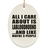 All I Care About Is Labloodhound - Oval Ornament