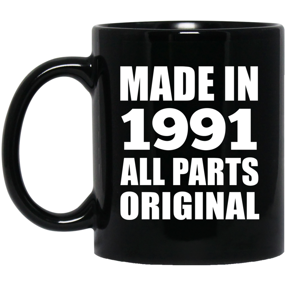 33rd Birthday Made in 1991 All Parts Original - 11oz Coffee Mug Black