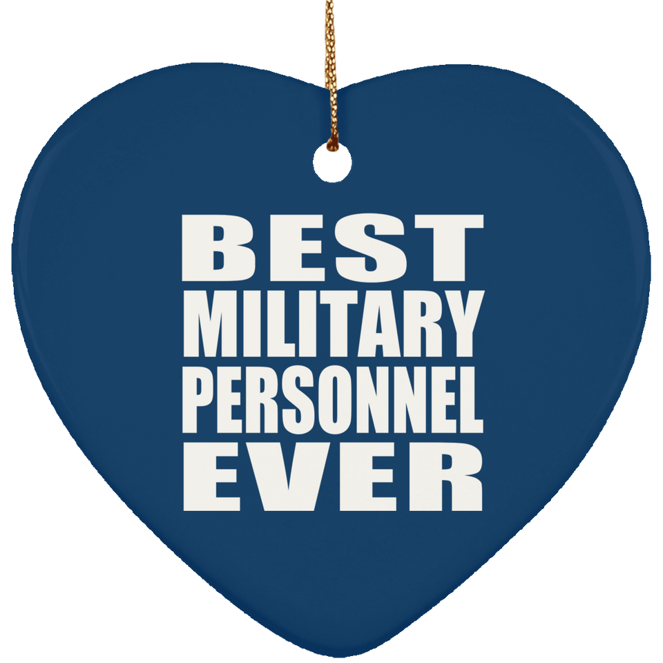 Best Military Personnel Ever - Heart Ornament