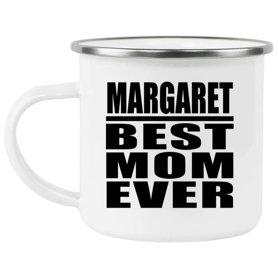 Margaret Best Mom Ever - 12oz Camping Mug