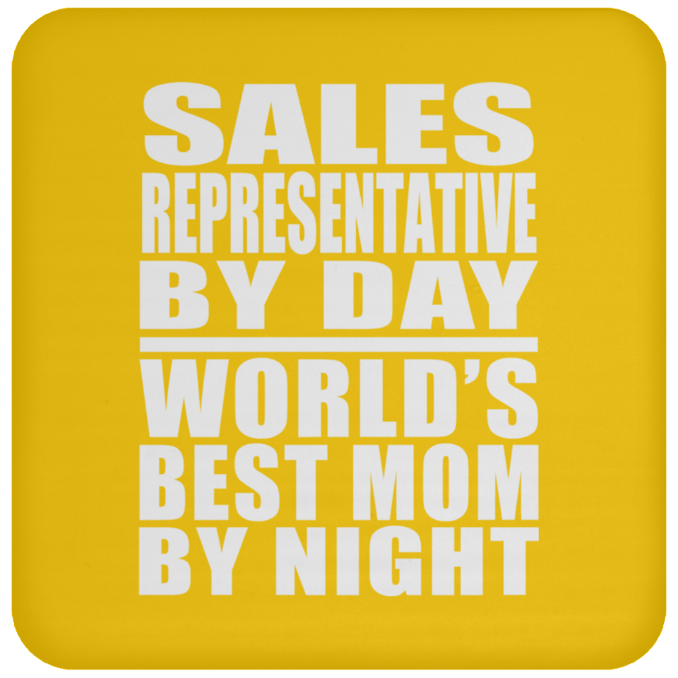 Sales Representative By Day World's Best Mom By Night - Drink Coaster