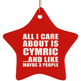 All I Care About Is Cymric - Star Ornament