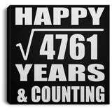 Happy 69th Anniversary Square Root of 4761 Years & Counting - Canvas Square
