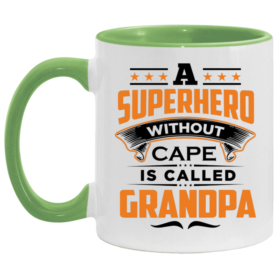 A Superhero Without Cape is Called Grandpa - 11oz Accent Mug Green