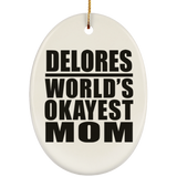 Delores World's Okayest Mom - Oval Ornament