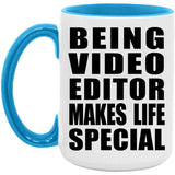 Being Video Editor Makes Life Special - 15oz Accent Mug Blue