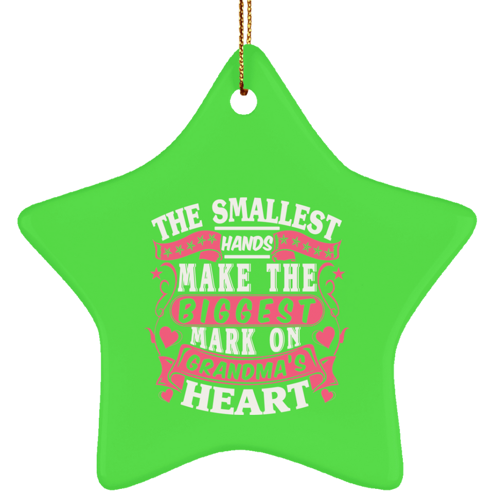 The Smallest Hands Make The Biggest Mark On Grandma's Heart - Star Ornament