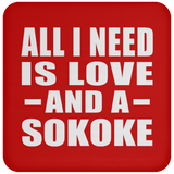 All I Need Is Love And A Sokoke - Drink Coaster