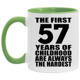 57th Birthday First 57 Years of Childhood Are The Hardest - 11oz Accent Mug Green