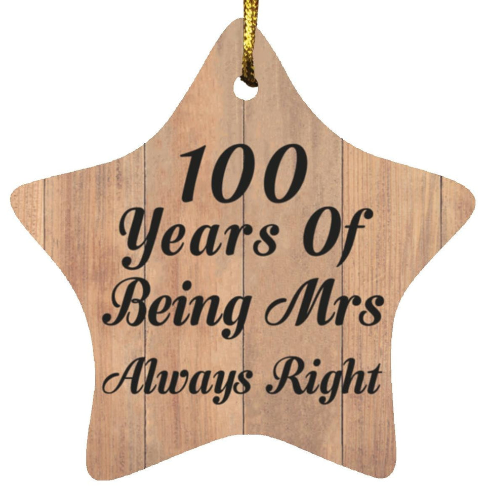 100th Anniversary 100 Years Of Being Mrs Always Right - Star Ornament C