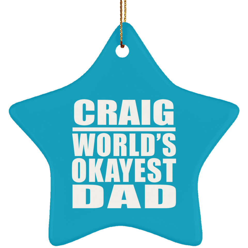 Craig World's Okayest Dad - Star Ornament