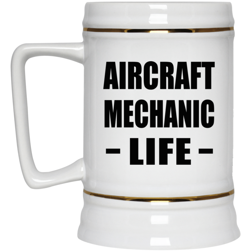 Aircraft Mechanic Life - Beer Stein