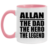 Allan The Dad The Hero The Legend - 11oz Accent Mug Pink