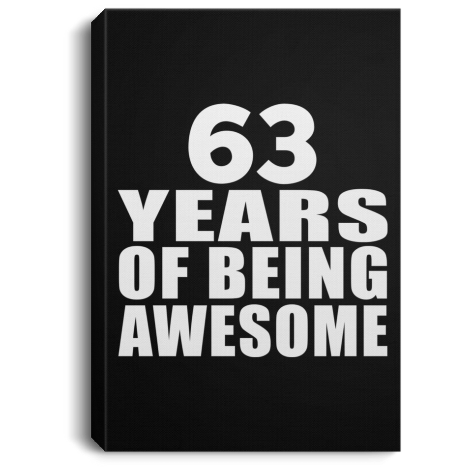 63rd Birthday 63 Years Of Being Awesome - Canvas Portrait