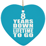 8th Anniversary 8 Years Down Lifetime To Go - Heart Ornament