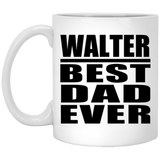Walter Best Dad Ever - 11 Oz Coffee Mug