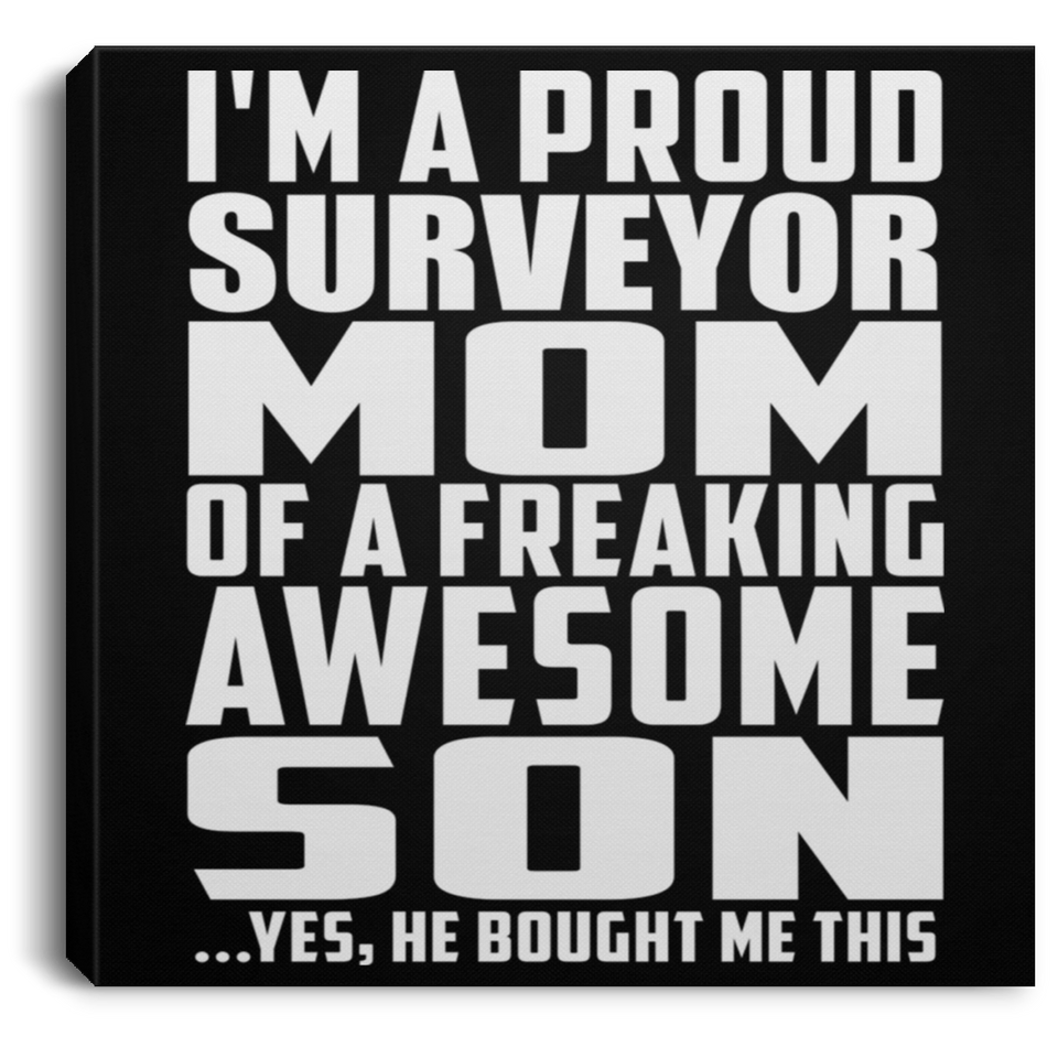 Proud Surveyor Mom Of Awesome Son - Canvas Square