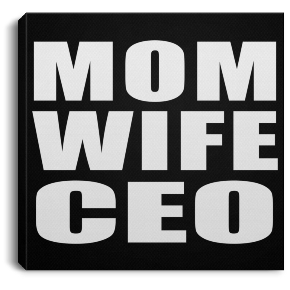 Mom Wife CEO - Canvas Square