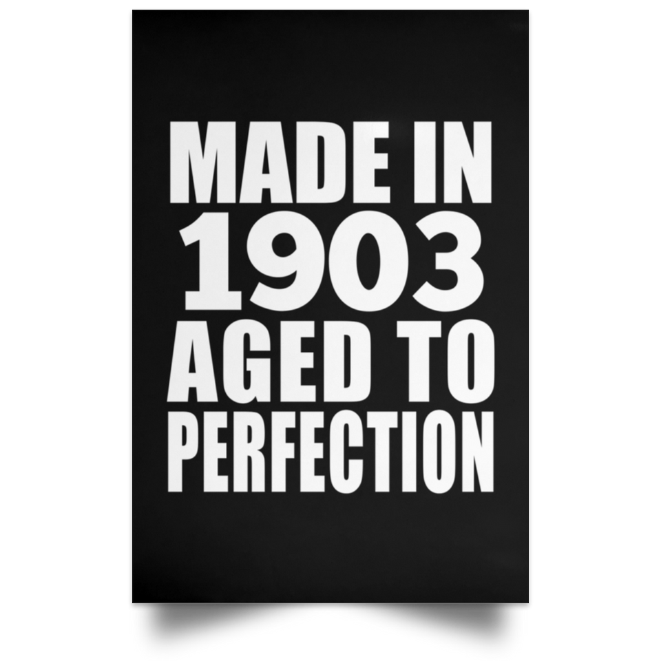 121st Birthday Made In 1903 Aged To Perfection - Poster Portrait