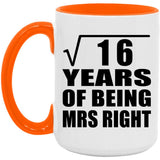 4th Anniversary Square Root of 16 Years of Being Mrs Right - 15oz Accent Mug Orange