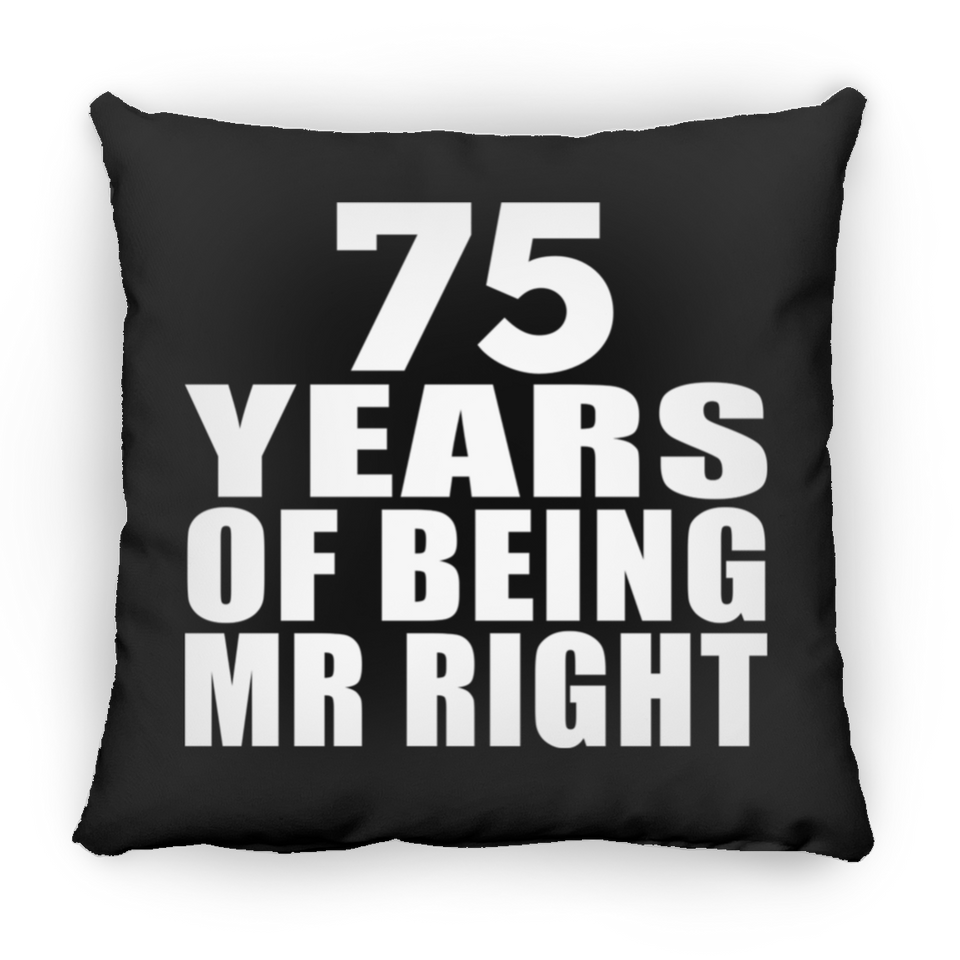 75th Anniversary 75 Years Of Being Mr Right - Throw Pillow Black