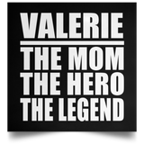 Valerie The Mom The Hero The Legend - Poster Square