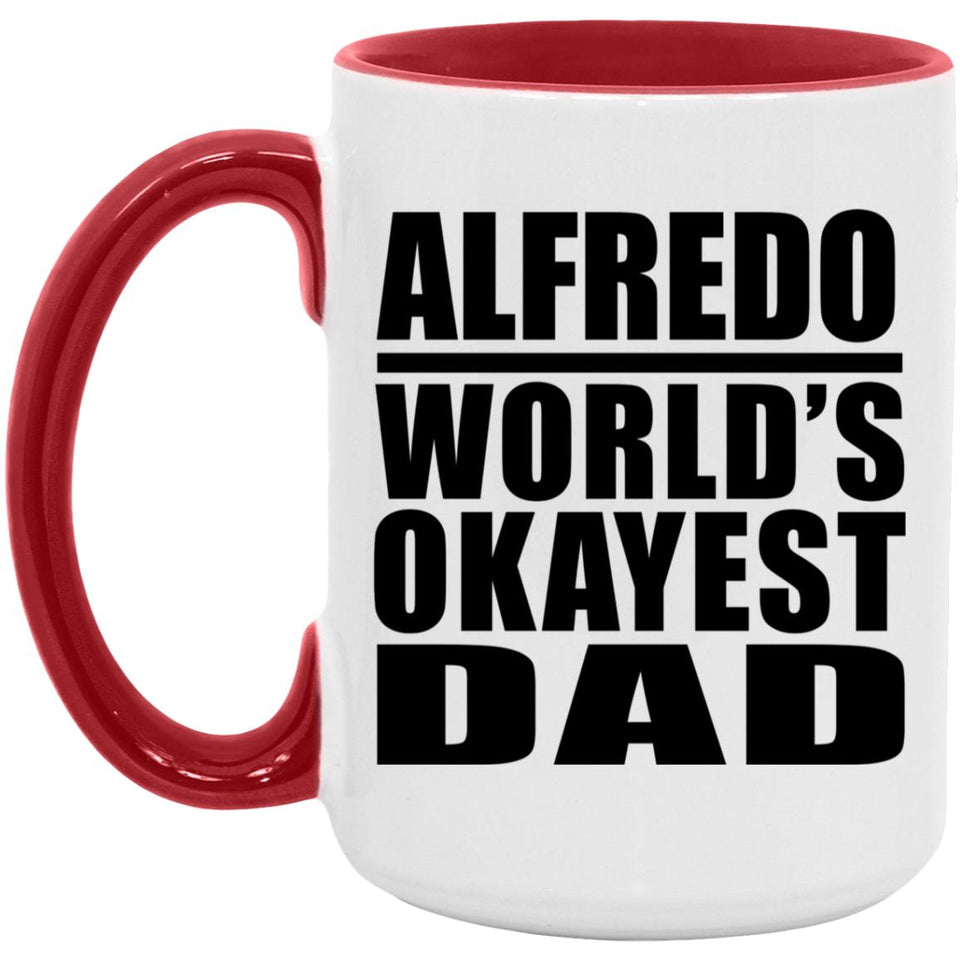 Alfredo World's Okayest Dad - 15oz Accent Mug Red