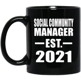 Social Community Manager Established EST. 2021 - 11oz Coffee Mug Black