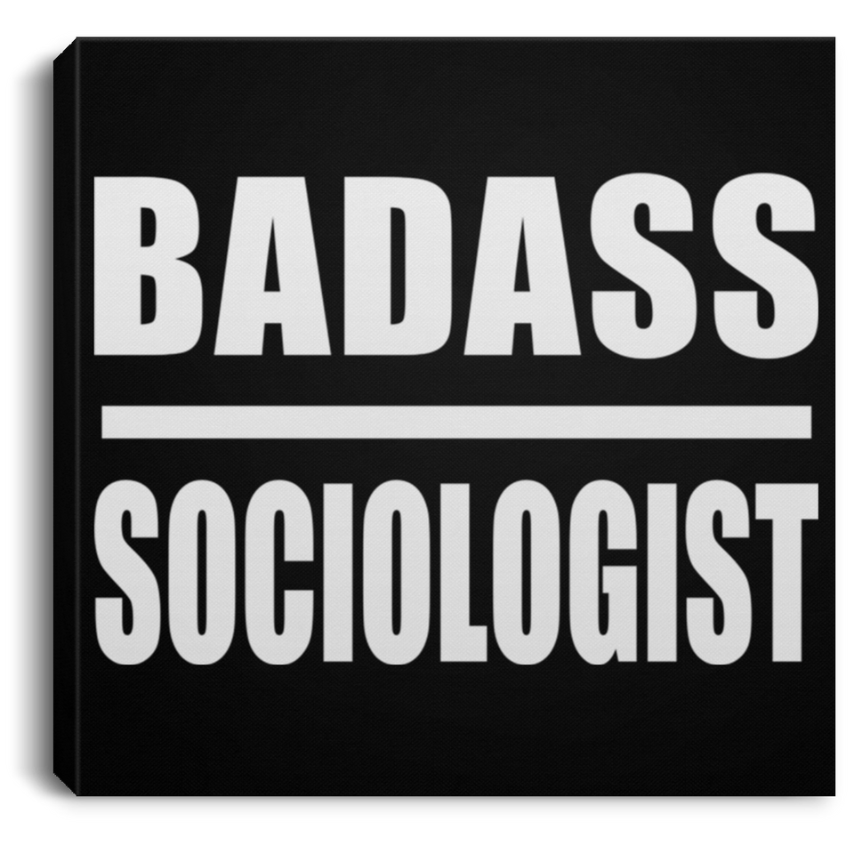 Badass Sociologist - Canvas Square