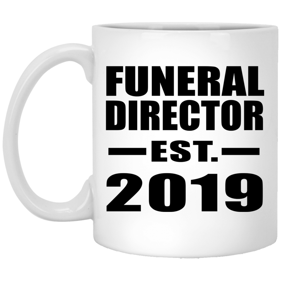 Funeral Director Established EST. 2019 - 11oz Coffee Mug