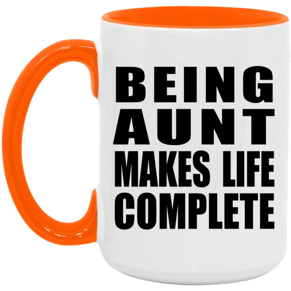 Being Aunt Makes Life Complete - 15oz Accent Mug Orange