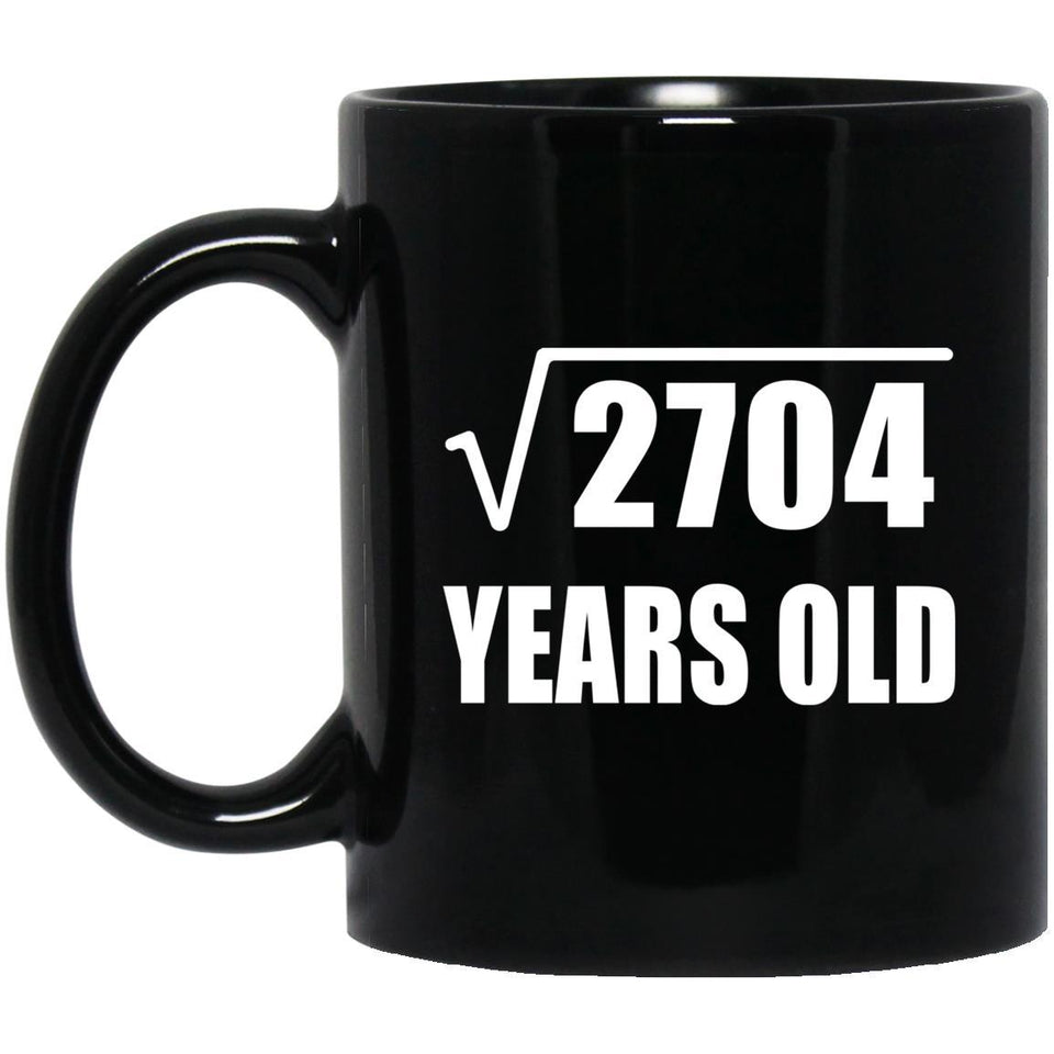 52nd Birthday Square Root of 2704 Years Old - 11oz Coffee Mug Black