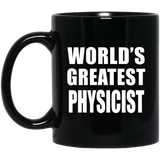 World's Greatest Physicist - 11 Oz Coffee Mug Black