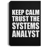 Keep Calm and Trust The Systems Analyst - Canvas Portrait