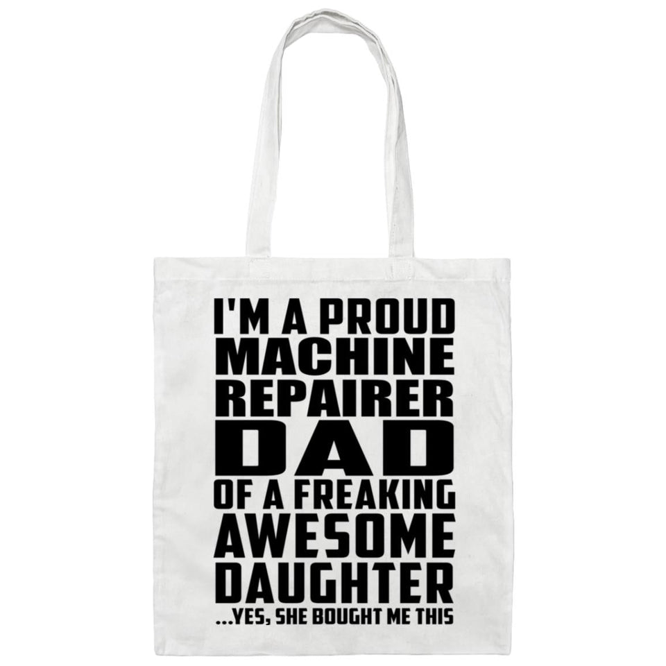 Proud Machine Repairer Dad Of Awesome Daughter - Tote Bag White