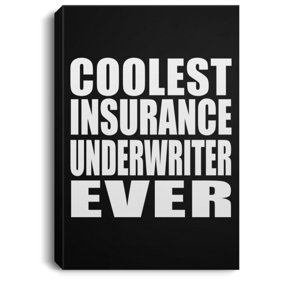 Coolest Insurance Underwriter Ever - Canvas Portrait