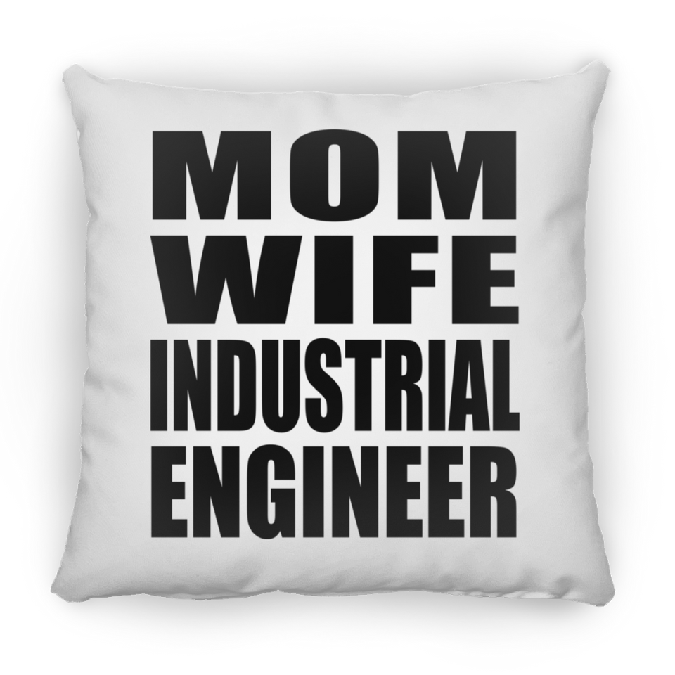 Mom Wife Industrial Engineer - Throw Pillow