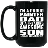 Proud Painter Dad Of Awesome Son - 15 Oz Coffee Mug Black